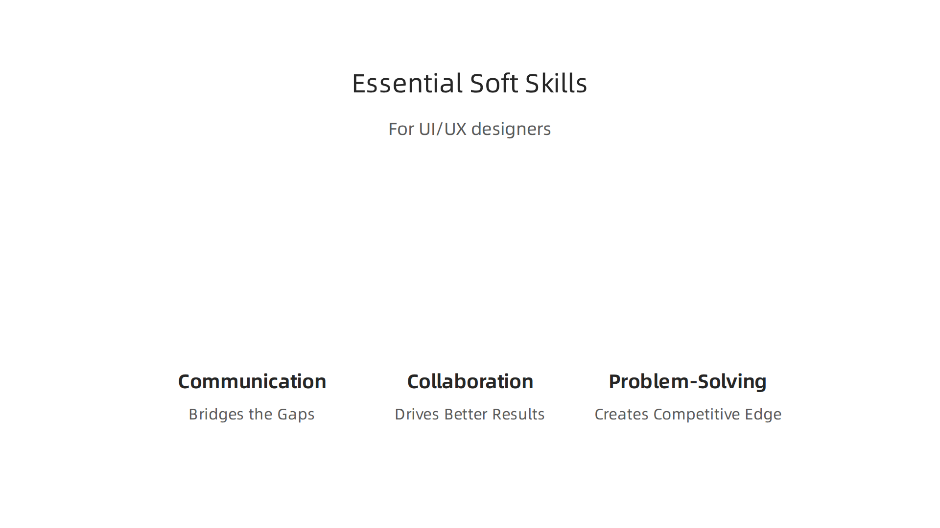 The crucial soft skills that empower UI/UX designers to effectively integrate their technical work within an organization.